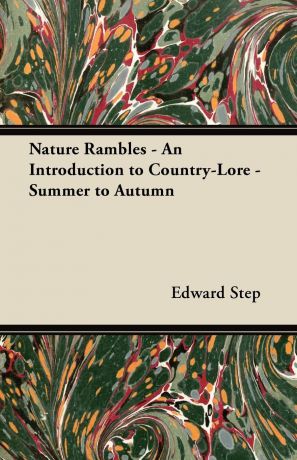 Edward Step Nature Rambles - An Introduction to Country-Lore - Summer to Autumn