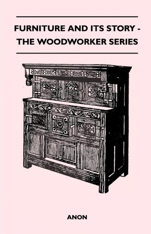 Anon Furniture and its Story - The Woodworker Series