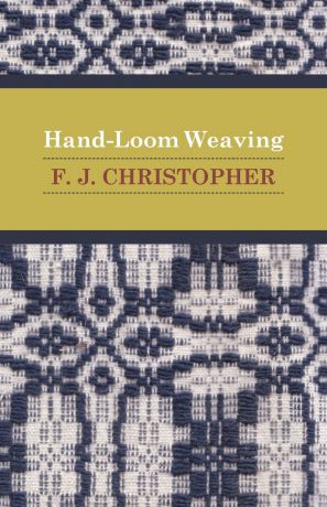 F. J. Christopher Hand-Loom Weaving