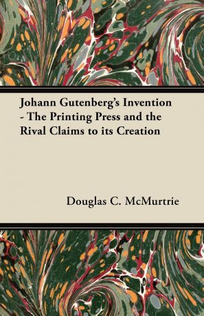 Douglas C. McMurtrie Johann Gutenberg