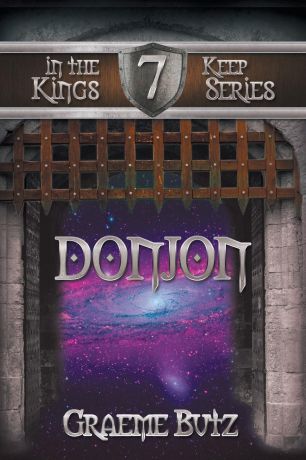 Graeme Butz Donjon. Book 7 in the Kings Keep Series