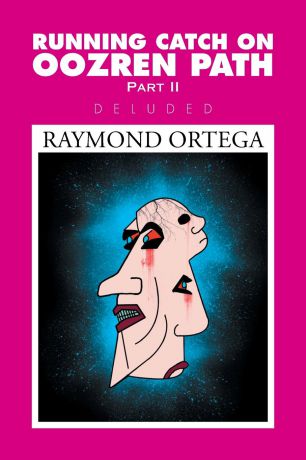 Raymond Ortega Running Catch on Oozren Path Part II. Deluded