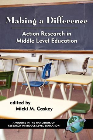 Making a Difference. Action Research in Middle Level Education (PB)