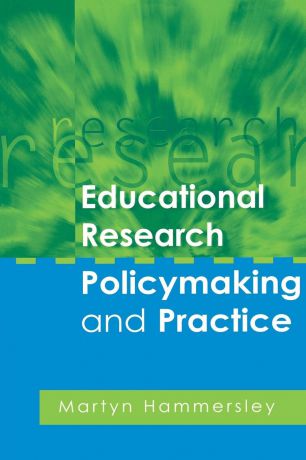 Martyn Hammersley Educational Research, Policymaking and Practice