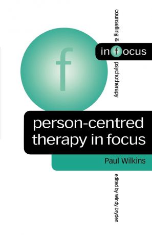 Paul Wilkins Person-Centred Therapy in Focus