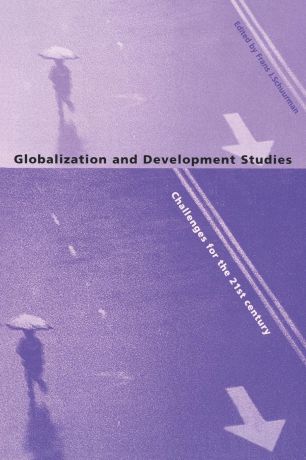 F. Schuurman Globalization and Development Studies. Challenges for the 21st Century
