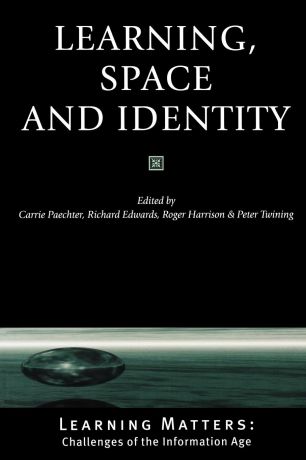 Carrie F. Paechter Learning, Space and Identity