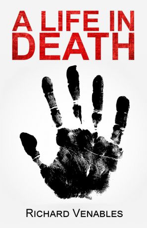 Richard Venables, Kris Hollington A Life in Death
