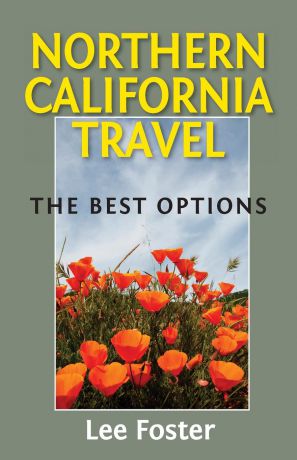Lee Foster Northern California Travel. The Best Options