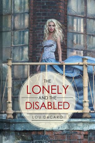 Lou DeCaro The Lonely and the Disabled