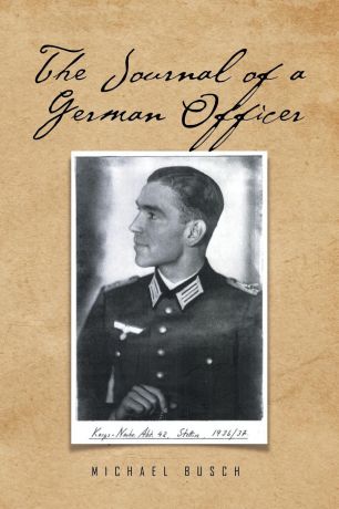 Michael Busch The Journal of a German Officer