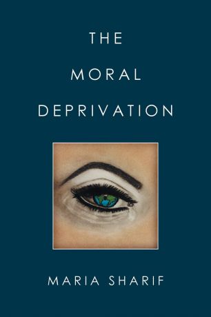 Maria Sharif The Moral Deprivation