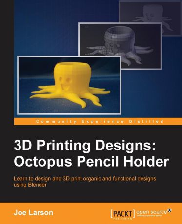 Joe Larson 3D Printing Designs. Octopus Pencil Holder