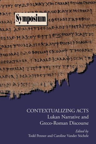 Contextualizing Acts. Lukan Narrative and Greco-Roman Discourse