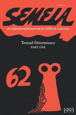 Semeia 62. Textual Determinacy, Part One