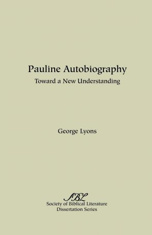 George Lyons Pauline Autobiography. Toward a New Understanding