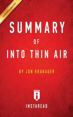 Instaread Summaries Summary of Into Thin Air. by Jon Krakauer . Includes Analysis