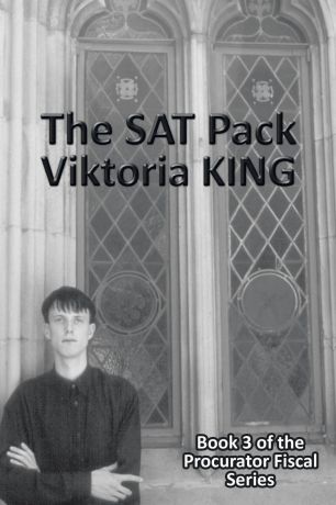 Viktoria King The SAT Pack. Book 3 of the Procurator Fiscal Series