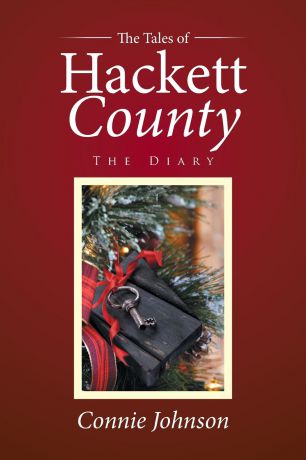 Connie Johnson The Tales of Hackett County. The Diary