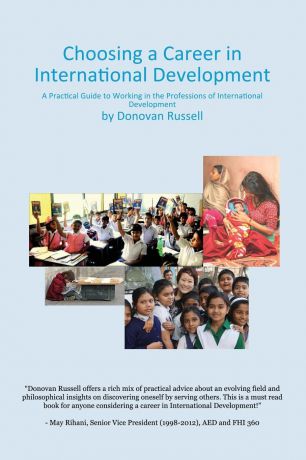 Donovan Russell Choosing a Career in International Development. A Practical Guide to Working in the Professions of International Development