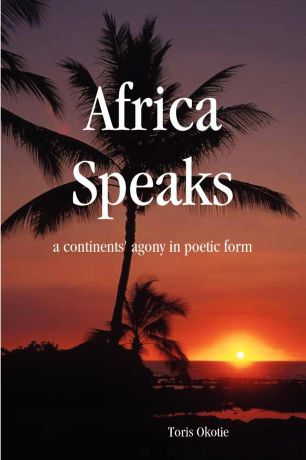 Toris Okotie Africa Speaks. A Continent