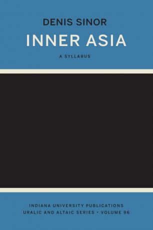 Denis Sinor Inner Asia. A Syllabus