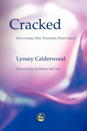 Lynsey Calderwood Cracked. Recovering After Traumatic Brain Injury