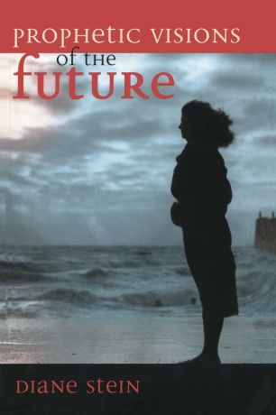 Diane Stein Prophetic Visions of the Future