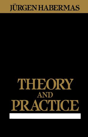 Jurgen Habermas Theory and Practice