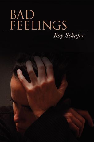Roy Schafer Bad Feelings