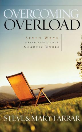 Steve Farrar Overcoming Overload