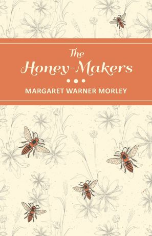 Margaret Warner Morley The Honey-Makers