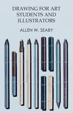 Allen W. Seaby Drawing for Art Students and Illustrators