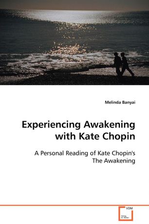 Melinda Banyai Experiencing Awakening with Kate Chopin