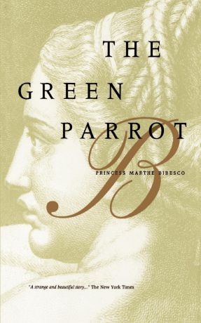 Marthe Bibesco, Malcom Cowley The Green Parrot