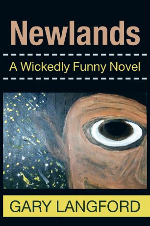 Gary Langford Newlands. A Wickedly Funny Novel