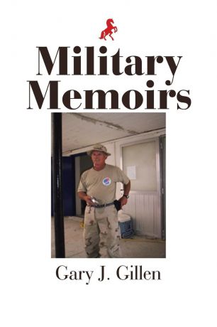 Gary J. Gillen Military Memoirs