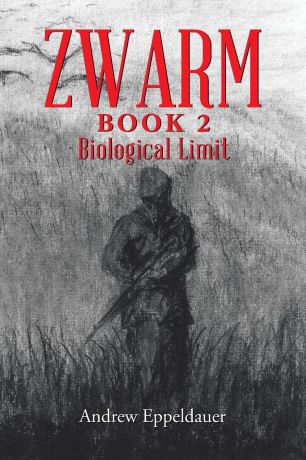 Andrew Eppeldauer Zwarm Book 2. Biological Limit