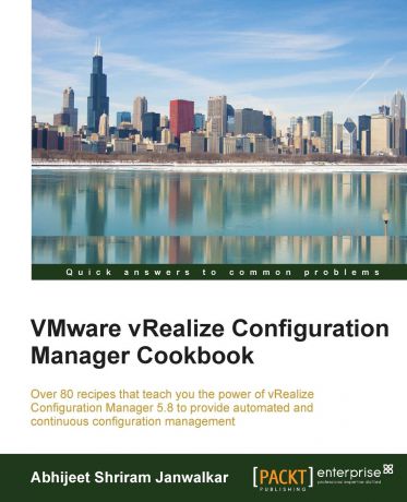 Abhijeet Shriram Janwalkar VMware vRealize Configuration Manager Cookbook
