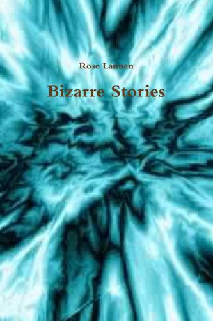 Rose Lannen Bizarre Stories