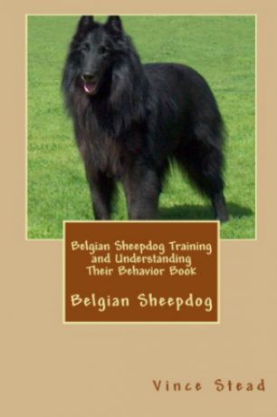 Vince Stead Belgian Sheepdog Training and Understanding Their Behavior Book