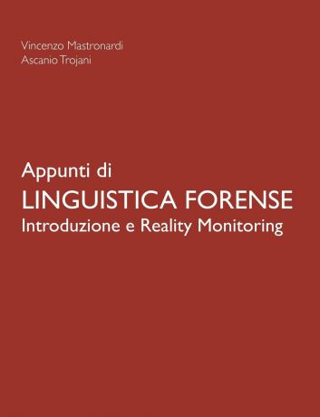Ascanio Trojani, Vincenzo Mastronardi Appunti di Linguistica Forense - Introduzione e Reality Monitoring