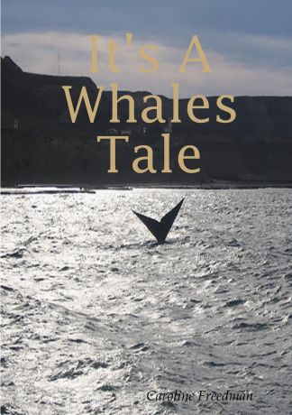 Caroline Freedman It.s A Whales Tale