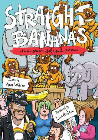 Ann Wilson Straight Bananas and other requested poems and drawings
