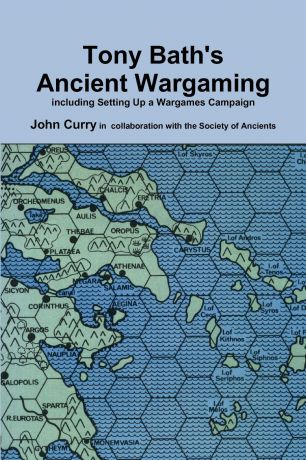 John Curry, Tony Bath, Society of Ancients Tony Bath.s Ancient Wargaming