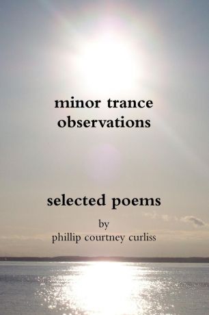 Phillip Courtney Curliss Minor Trance Observations