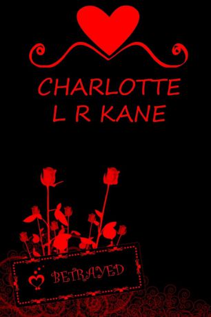 Charlotte L R Kane Betrayed