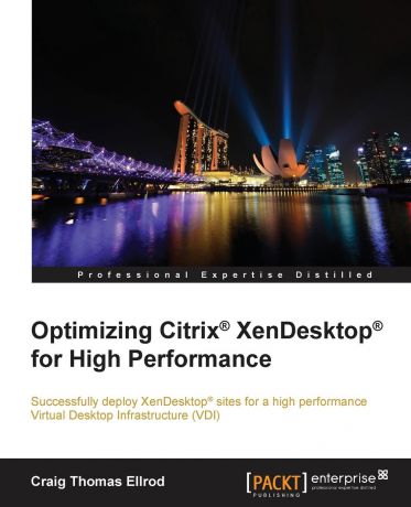 Craig Thomas Ellrod Optimizing Citrix. XenDesktop. for High Performance