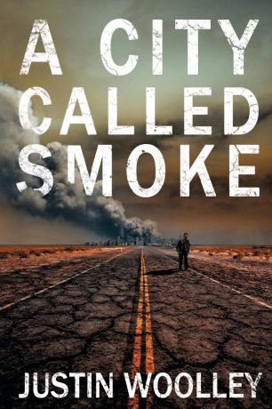 Justin Woolley A City Called Smoke. The Territory 2