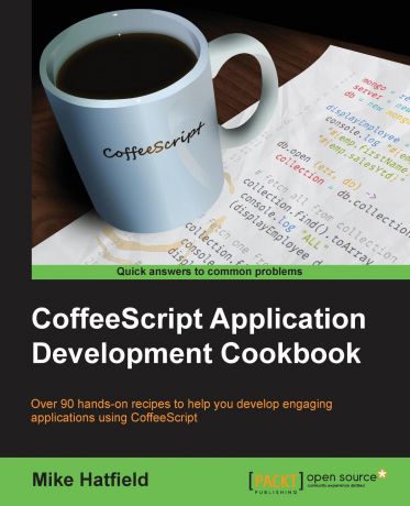 Mike Hatfield CoffeeScript Application Development Cookbook